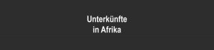 Unterkünfte in Afrika