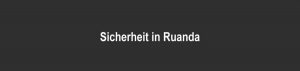 Ruanda: Sicherheit