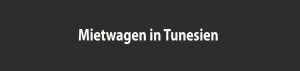 Tunesien: Mietwagen